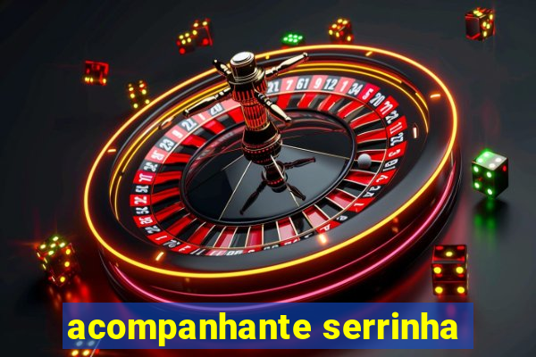 acompanhante serrinha